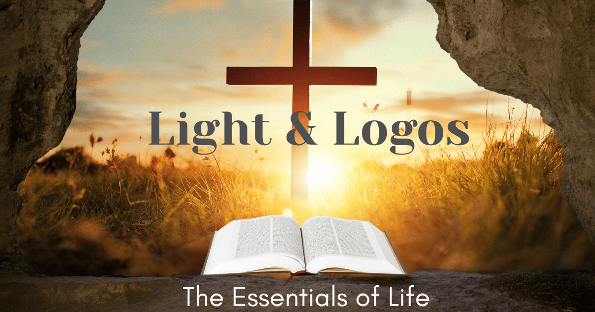 Light & Logos: The Essentials of Life